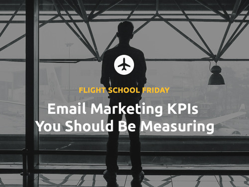 Flight-School-Friday-Email-Marketing-KPIs-you-should-be-measuring1